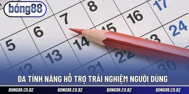 Đa tính năng hỗ trợ trải nghiệm người dùng