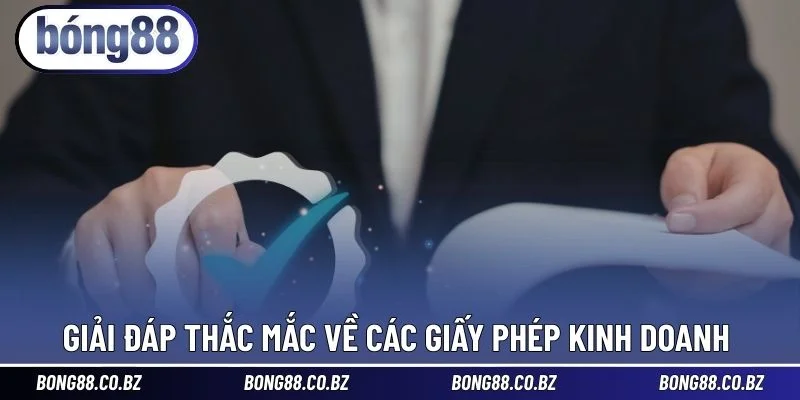 Giải đáp thắc mắc trong giấy phép nhà cái 