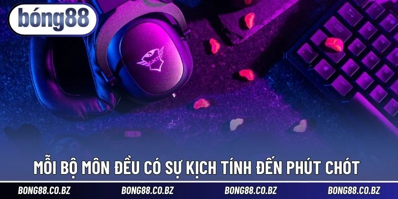 Mỗi bộ môn đều có sự kịch tính đến phút chót